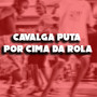 CAVALGA PUTA POR CIMA DA ROLA (Explicit)