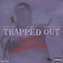 Trapped Out (Explicit)