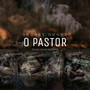 O Pastor (Explicit)