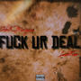 **** Ur Deal Ft luhKam (Explicit)