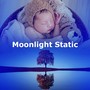 Moonlight Static