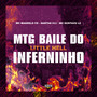 Mtg Baile do Inferninho (Little Hell) [Explicit]