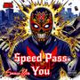 Speed Pass You (Explicit)