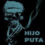 Hijo Puta (Explicit)