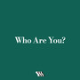 Who Are You? (Explicit)