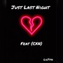 Just Last Night (feat. CXN)