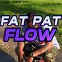 Fat Pat Flow (Explicit)