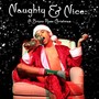 Naughty & Nice: A Bruno Rose Christmas (Explicit)