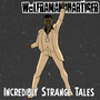 Incredibly Strange Tales (Explicit)