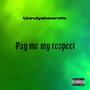 Pay me my respect (Explicit)