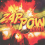 Zap Pow Again