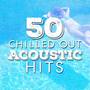 50 Chilled out Acoustic Hits