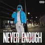 Never Enough (Explicit)