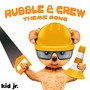 Rubble & Crew Theme Song