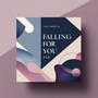 Falling for You