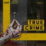 True Crime Volume 1 (feat. Mark Russell)