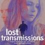 Lost Transmissions (Original Motion Picture Soundtrack)