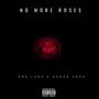 No More Roses (feat. Dudda Dash) [Explicit]