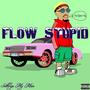 Flow Stupid (Explicit)