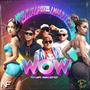 Wow (feat. Nine Five, Deixel, Max G The Prince & Yonny)