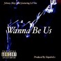 Wanna Be Us (feat. Lil Von) [Explicit]