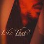 Like That? (Explicit)