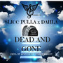 Dead and Gone (feat. Dahla) [Explicit]