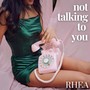 Not Talking to You (Explicit)