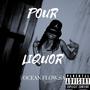 pour liquor (Explicit)