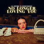 No Longer Loving You (Explicit)