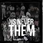 Us Never Them (Explicit)