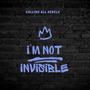 I'm Not Invisible (Explicit)