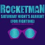 Saturday Night's Alright (For Fighting) [From 