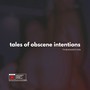 Tales of Obscene Intentions (Explicit)