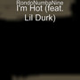 I'm Hot (feat. Lil Durk)