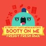 Booty on Me Remix (Freddy Fresh Remix)
