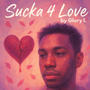 Sucka 4 Love (Explicit)