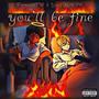 You'll Be Fine (feat. TornWolfTW) [Explicit]