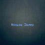 House Jams