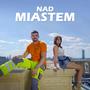 Nad miastem (feat. Natalia Nowak)