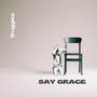 Say Grace