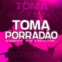 Toma Porradão (Explicit)