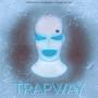 TRAPWAY (feat. GoaBayBay & Masked up Moe) [Explicit]