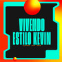 Vivendo Estilo Kevin (Explicit)