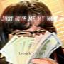 Just Give Me My Money (Explicit)