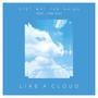 Like A Cloud (feat. Lynn Chit)