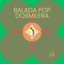 Balada pop dosmilera