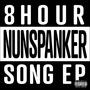 NUNSPANKER EP (8 Hour Song Challenges) [Explicit]