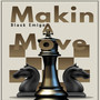 Makin a Move (Explicit)