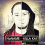 Noname or Killa Kai (Explicit)